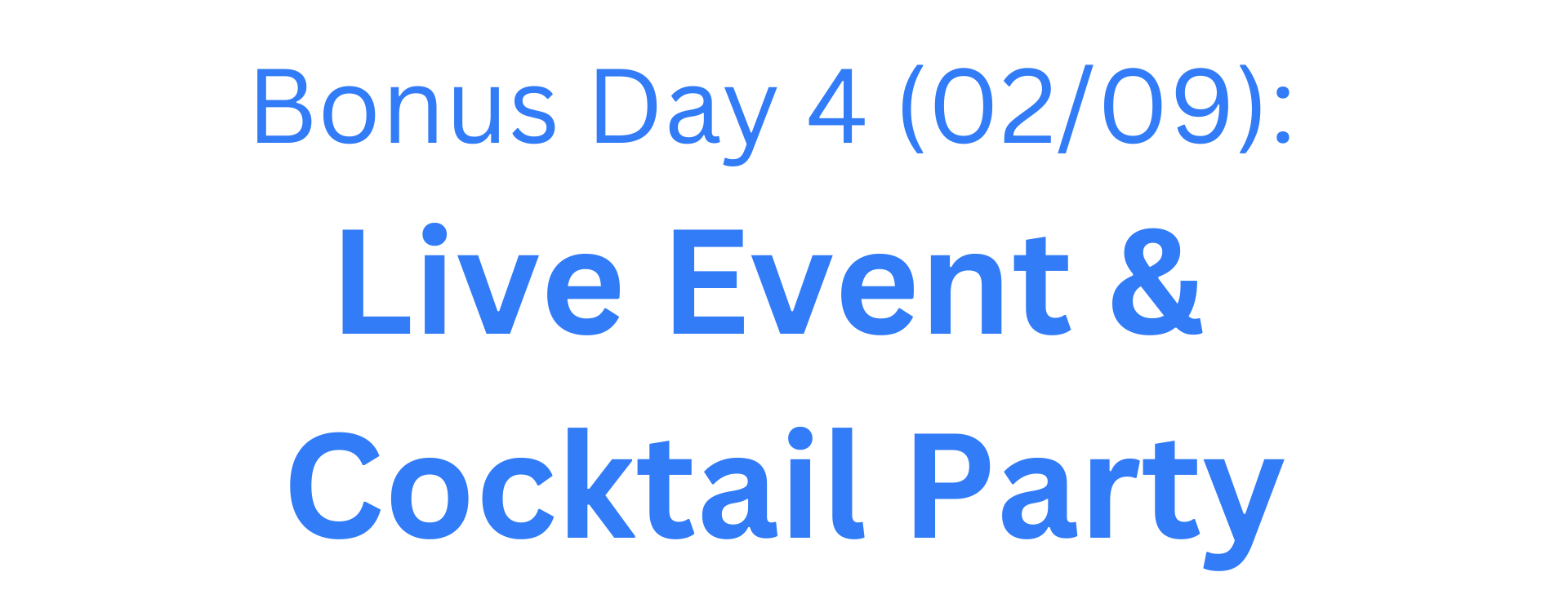 Live Event & Cocktail Party - Day 4